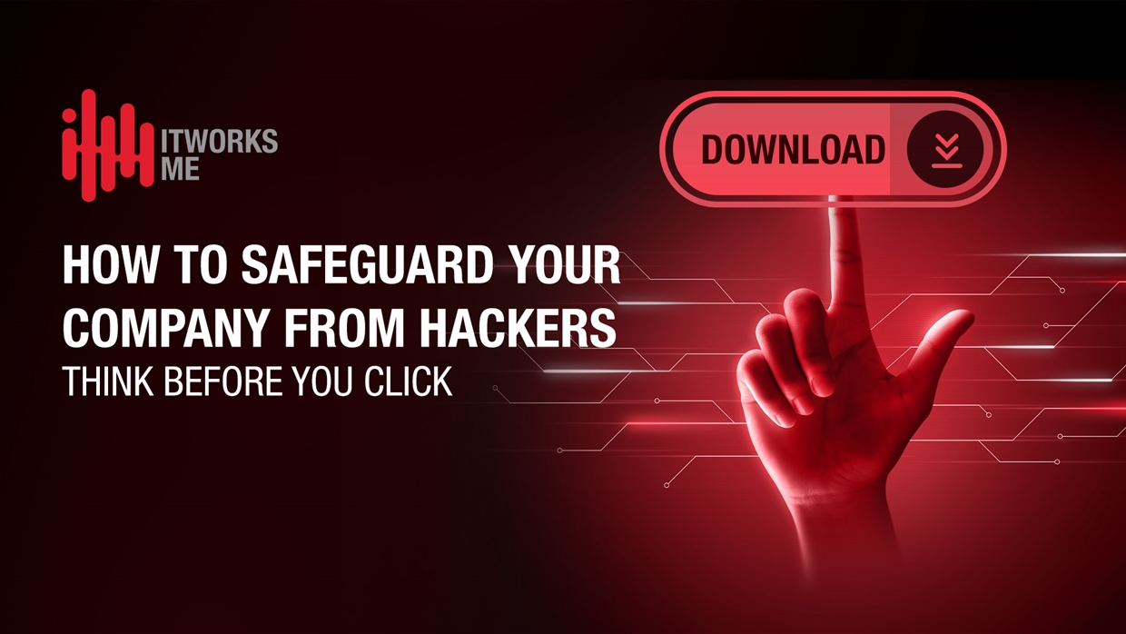 How to Safeguard Your Company from Hackers: Think Before You Click