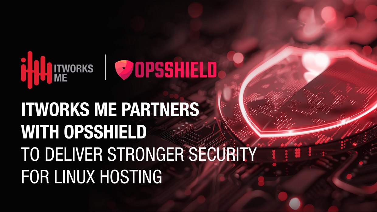 ITWORKS ME Partners with OPSSHIELD to Deliver Stronger Security for Linux Hosting
