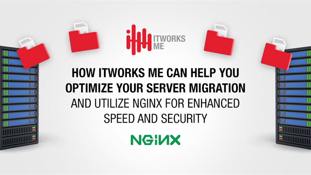 How ITWORKS ME Can Help You Optimize Your Server Migration and Utilize NGINX for Enhanced Speed and Security 