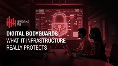 Digital Bodyguards: What IT Infrastructure Really Protects