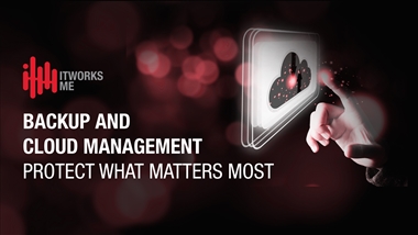 Backup and Cloud Management: Protect What Matters Most