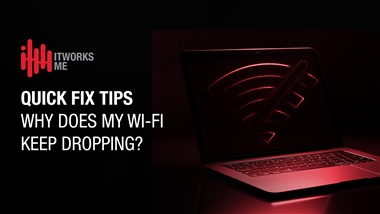 Quick Fix Tips: Why Does My Wi-Fi Keep Dropping?